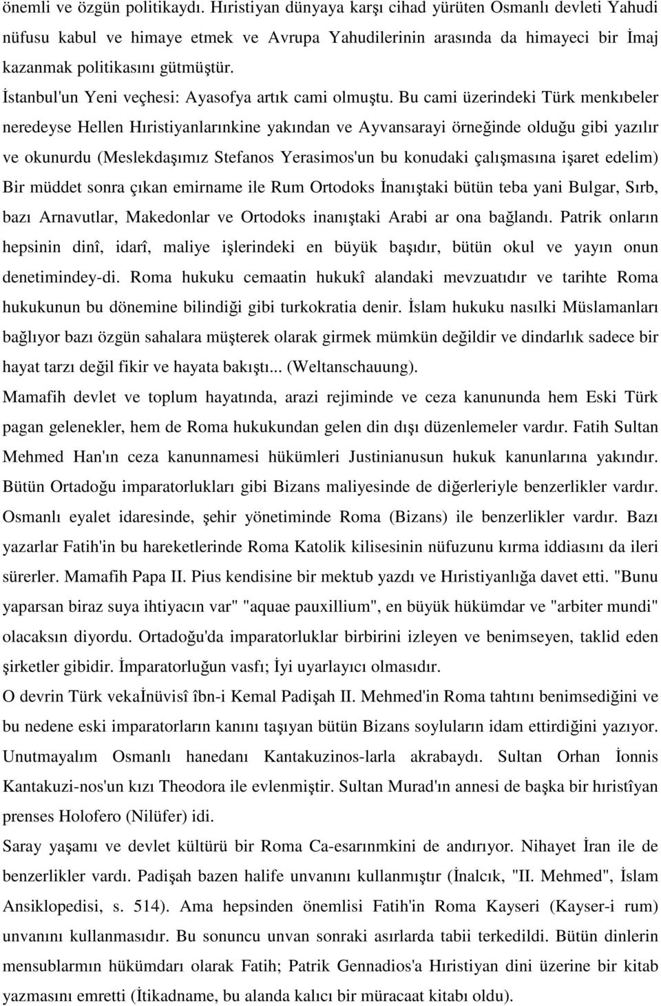 Đstanbul'un Yeni veçhesi: Ayasofya artık cami olmuştu.