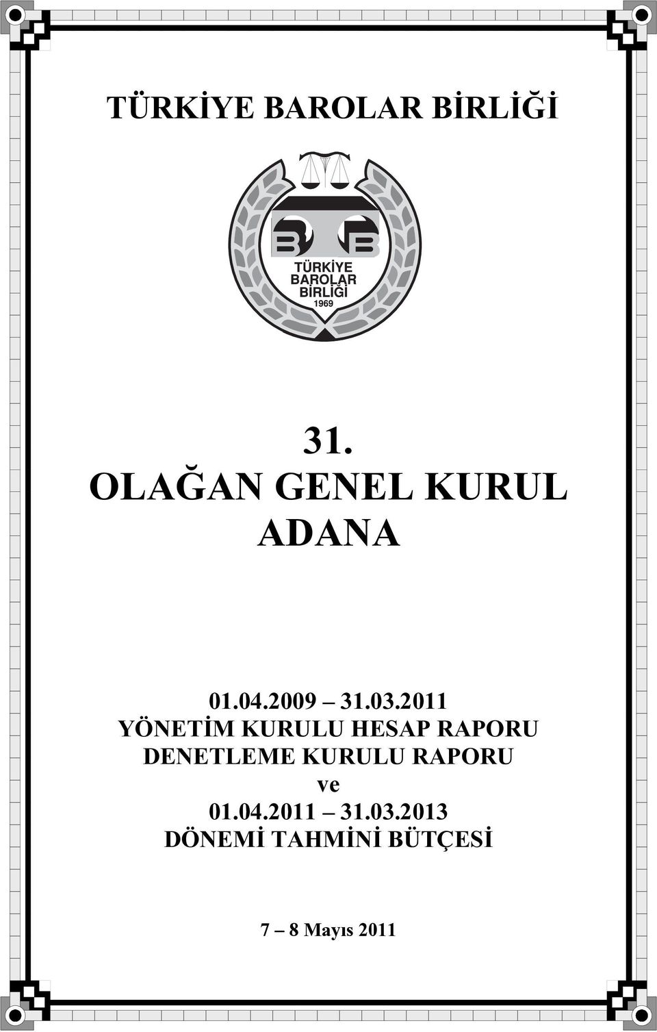 2011 YÖNETİM KURULU HESAP RAPORU DENETLEME