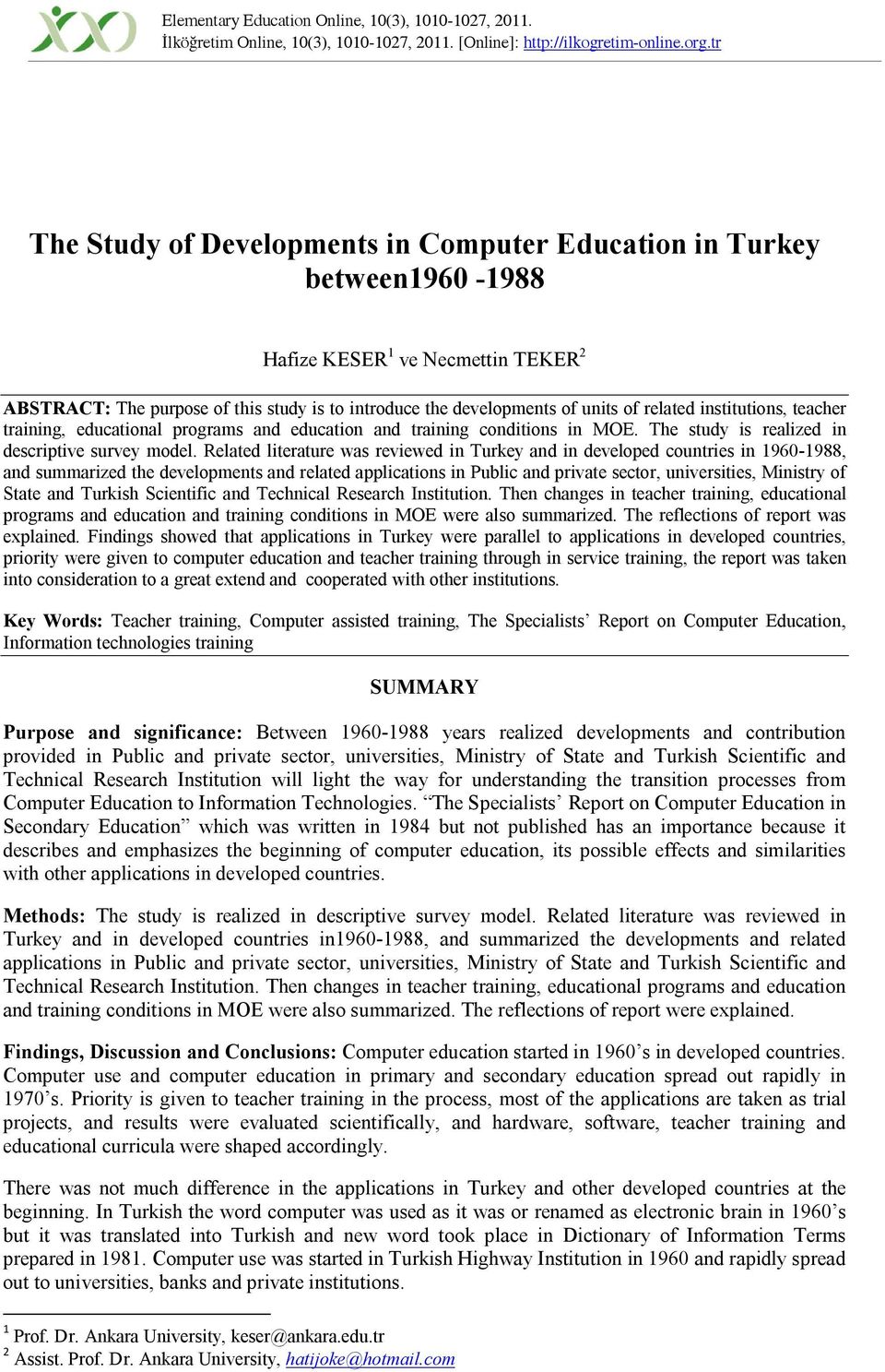 related institutions, teacher training, educational programs and education and training conditions in MOE. The study is realized in descriptive survey model.