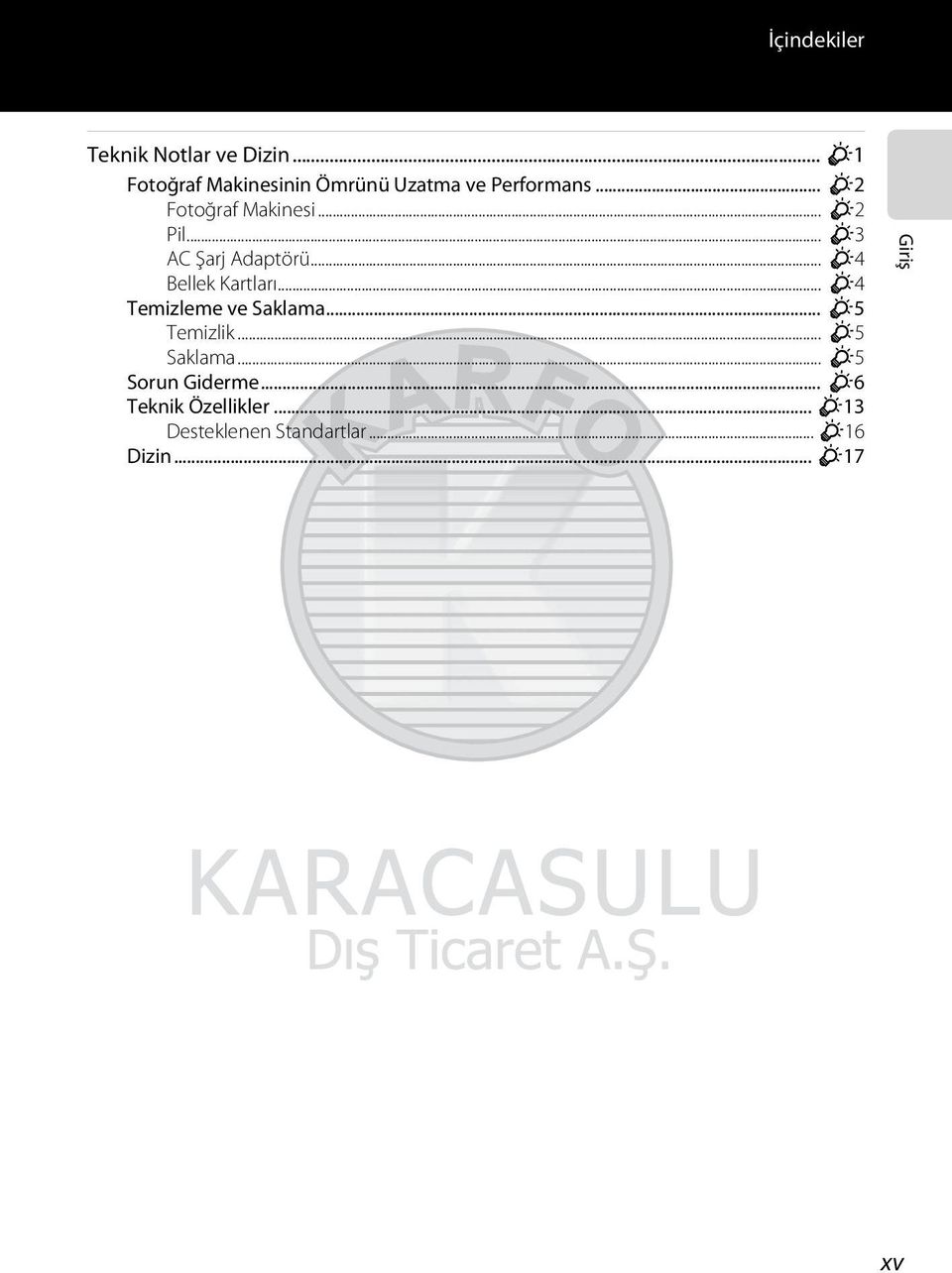 .. F2 Pil... F3 AC Şarj Adaptörü... F4 Bellek Kartları... F4 Temizleme ve Saklama.