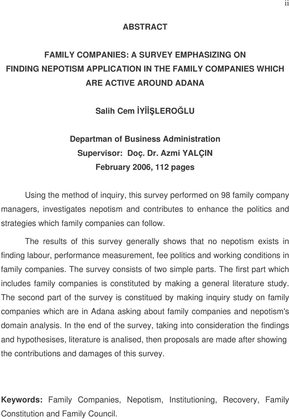 Azmi YALÇIN February 2006, 112 pages Using the method of inquiry, this survey performed on 98 family company managers, investigates nepotism and contributes to enhance the politics and strategies