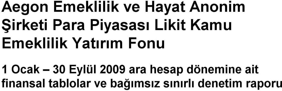 Ocak 30 Eylül 2009 ara hesap dönemine ait