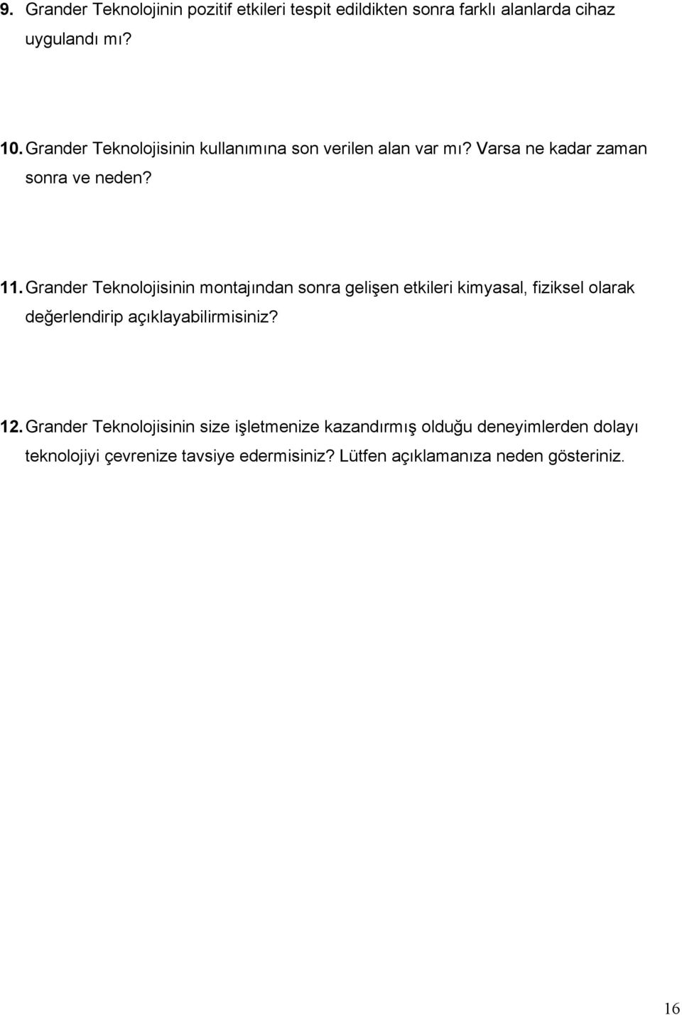 Grander Teknolojisinin montajından sonra gelişen etkileri kimyasal, fiziksel olarak değerlendirip açıklayabilirmisiniz? 12.