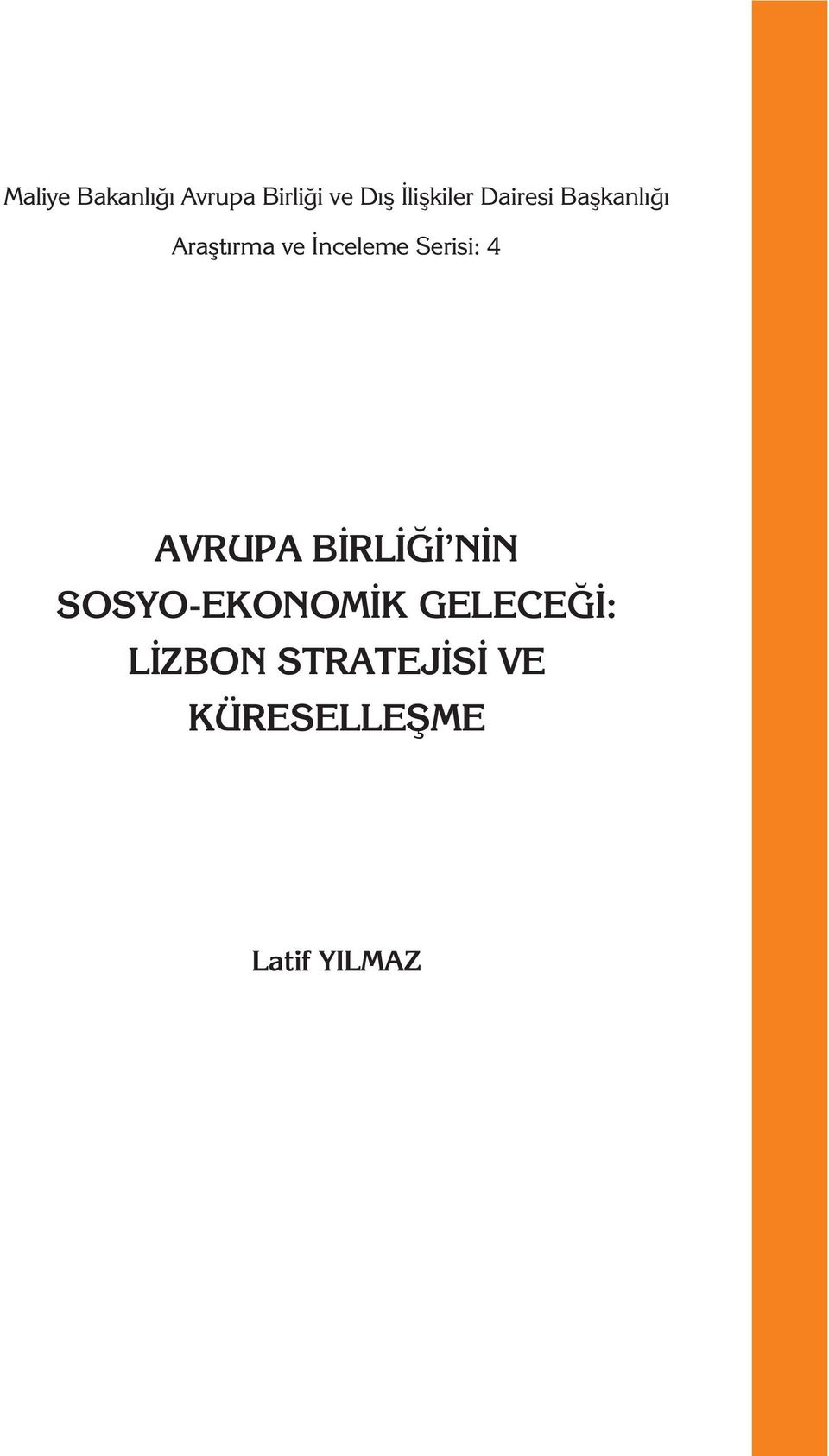 İnceleme Serisi: 4 AVRUPA BİRLİĞİ NİN