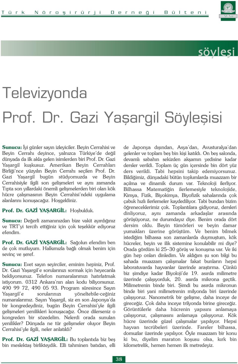 Amerikan Beyin Cerrahları Birliği nce yüzyılın Beyin Cerrahı seçilen Prof. Dr.