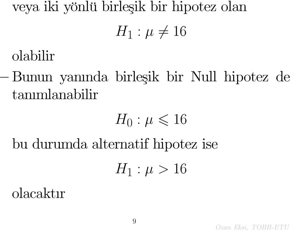 hipotez de tan mlanabilir H 0 : 6 16 bu