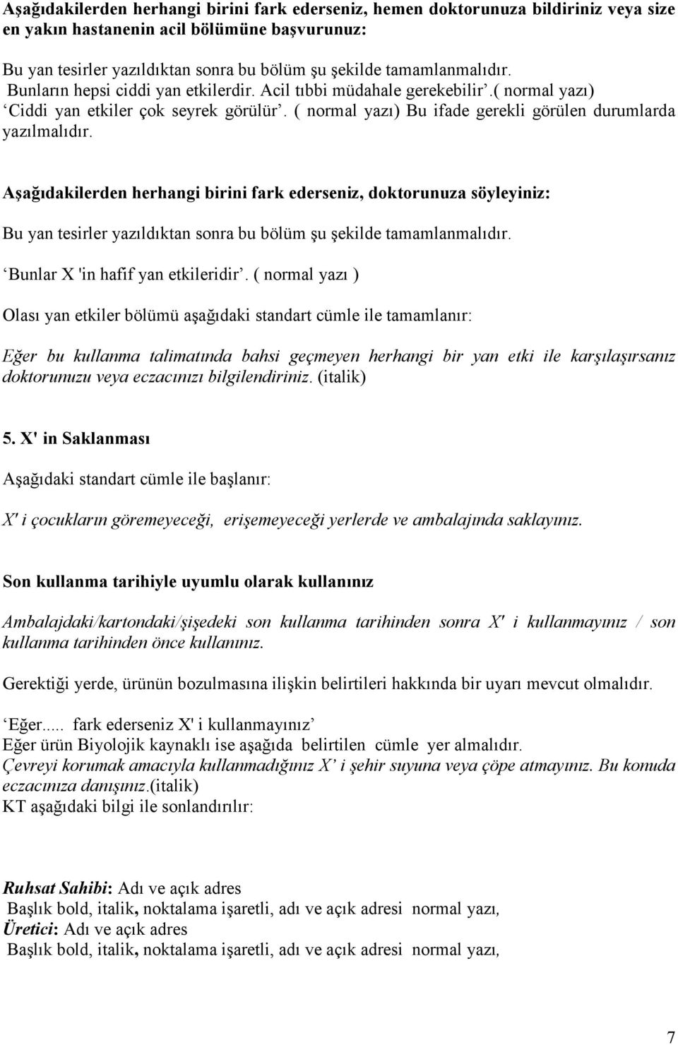 ( normal yazı) Bu ifade gerekli görülen durumlarda yazılmalıdır.