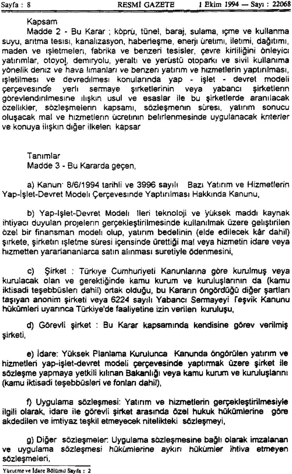 ve benzen yatırım ve hizmetlerin yaptırılması, işletilmesi ve devredilmesi konularında yap - işlet - devret modeli çerçevesinde yerli sermaye şirketlerinin veya yabancı şirketlerin