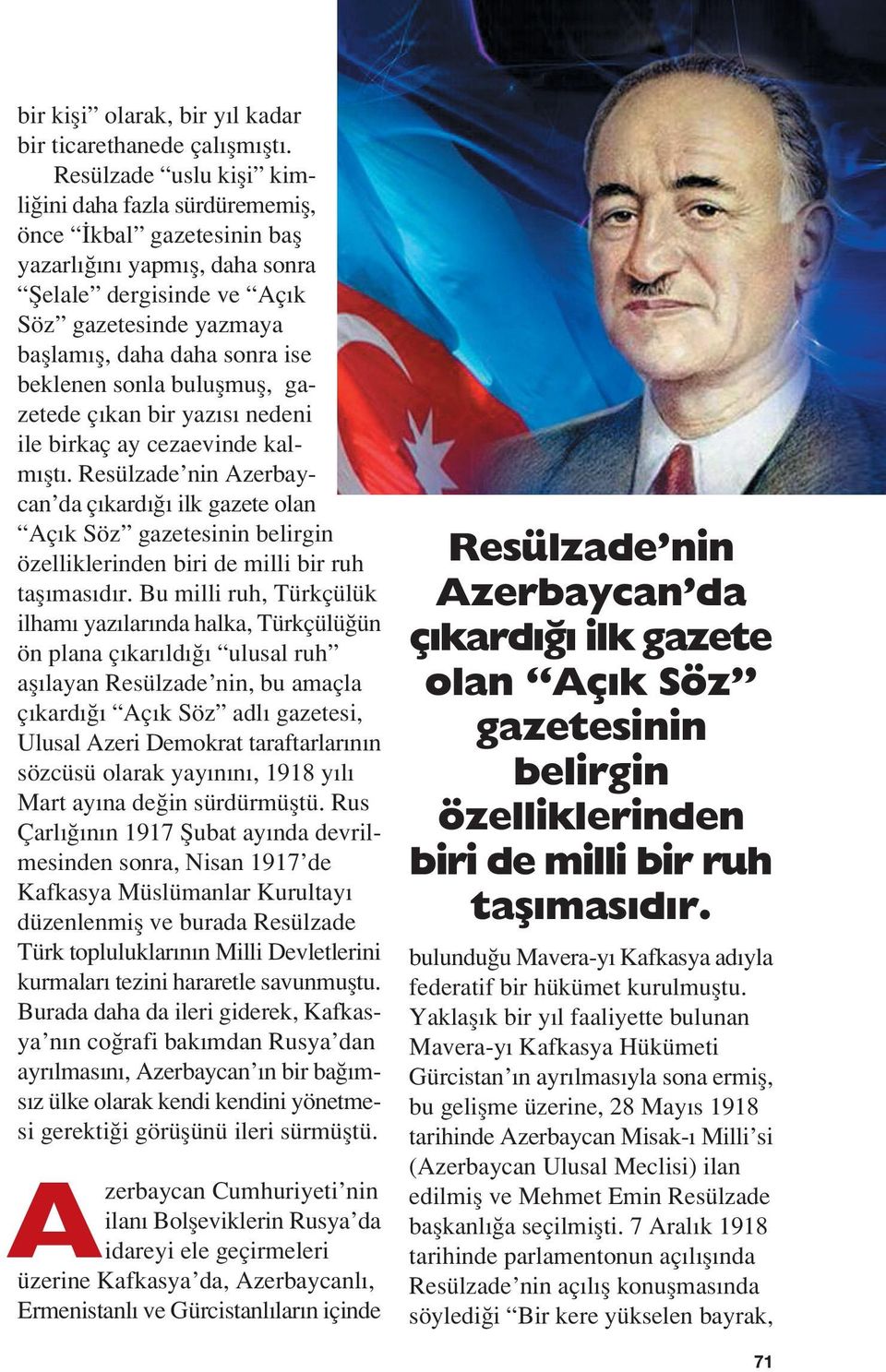 beklenen sonla buluflmufl, gazetede ç kan bir yaz s nedeni ile birkaç ay cezaevinde kalm flt.