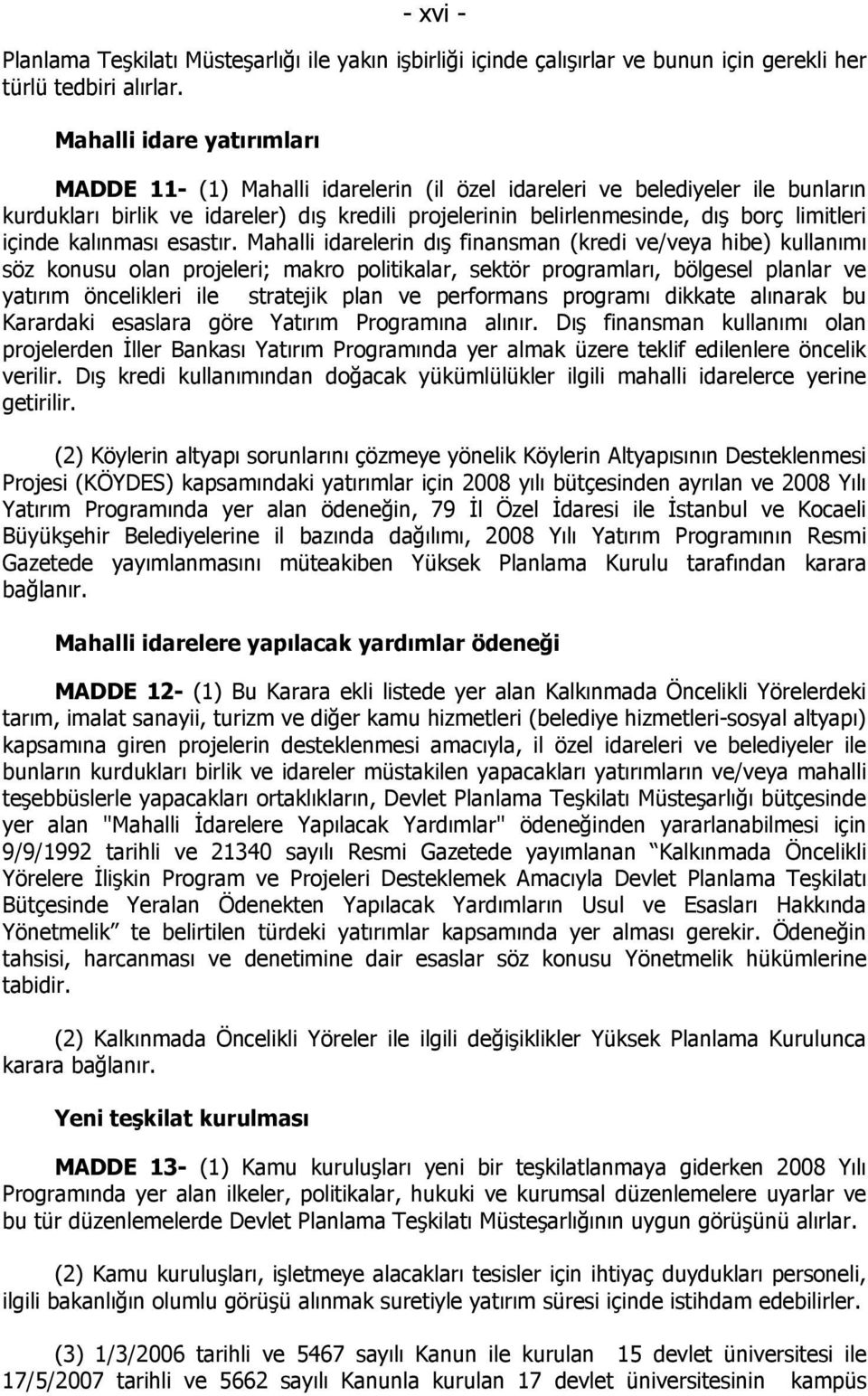 içinde kalınması esastır.