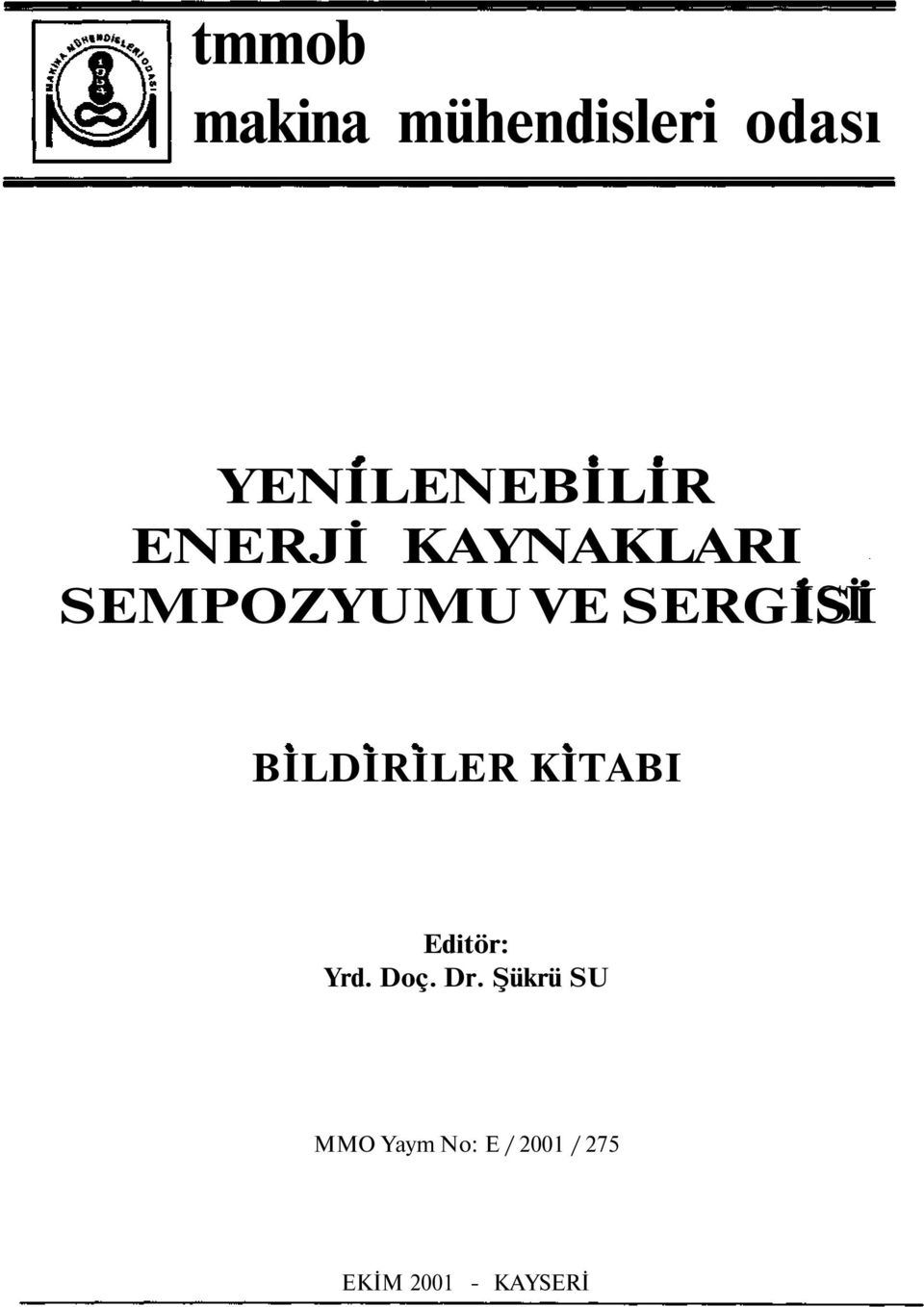 BİLDİRİLER KİTABI Editör: Yrd. Doç. Dr.