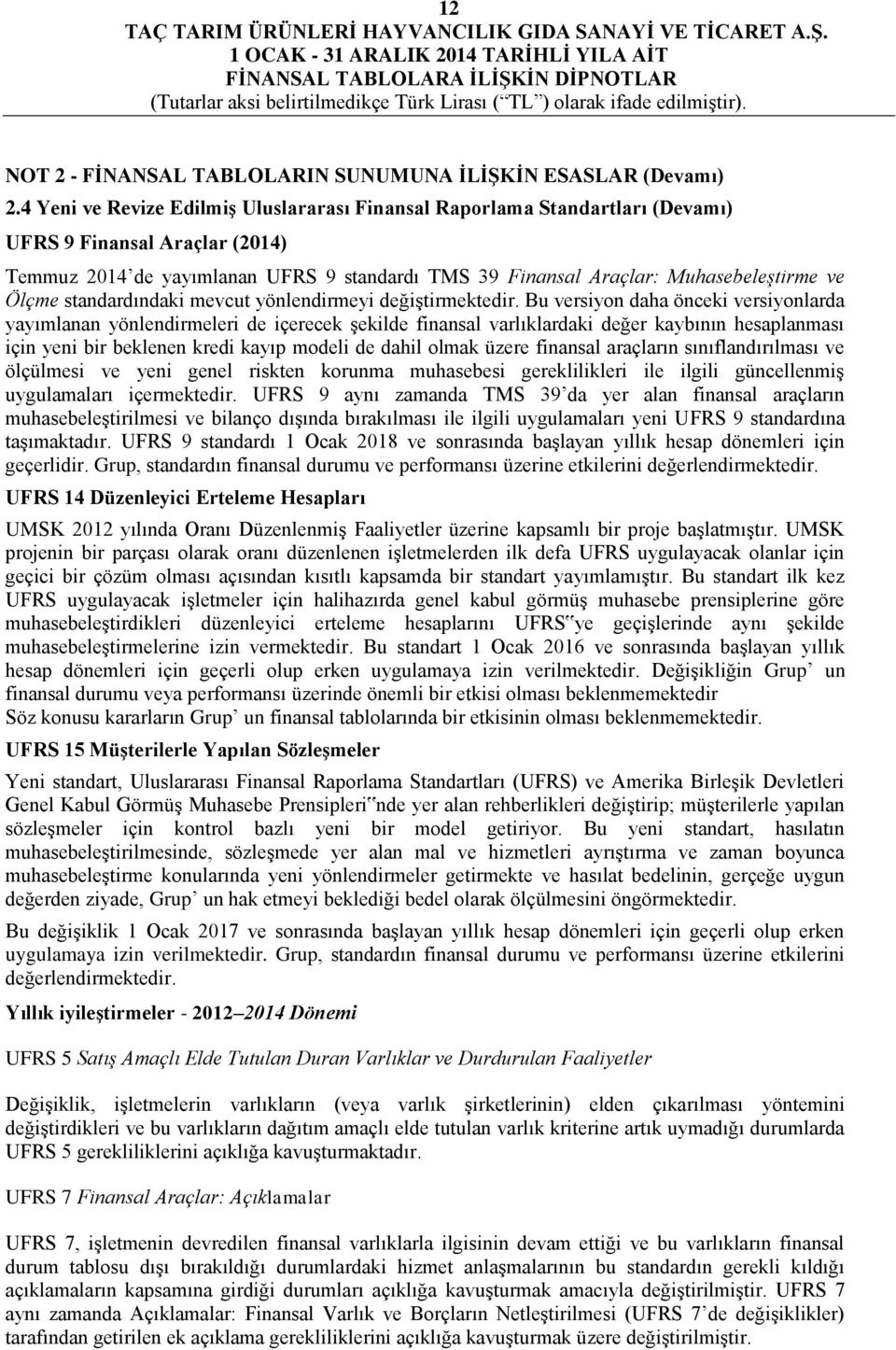 Ölçme standardındaki mevcut yönlendirmeyi değiştirmektedir.