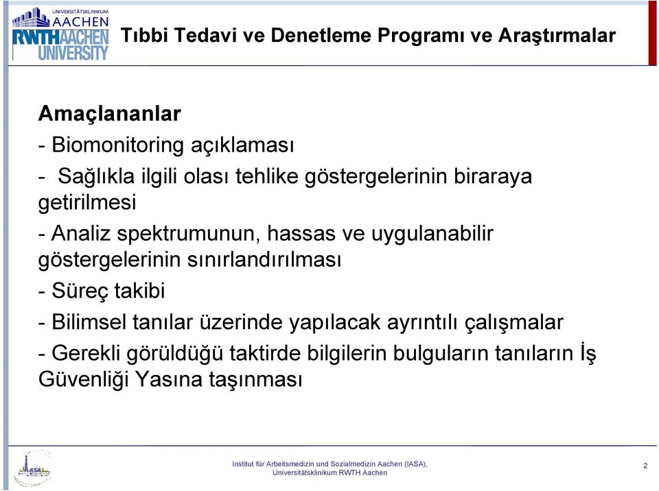 uygulanabilir göstergelerinin sınırlandırılması - Süreç takibi - Bilimsel tanılar üzerinde yapılacak