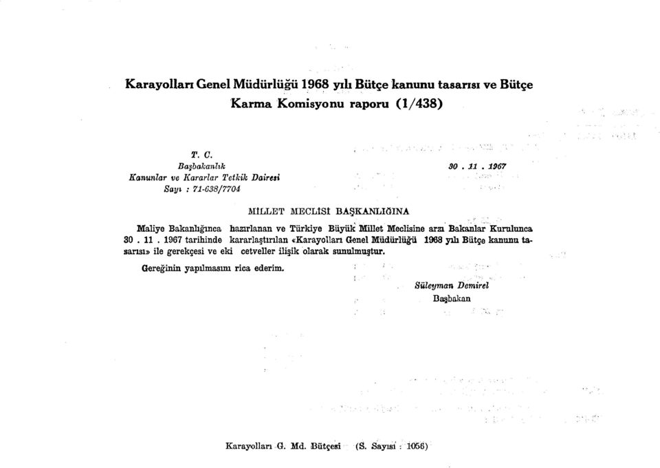 hazırlanan ve Türkiye Büyük Millet Meclisine arzı Bakanla 0.