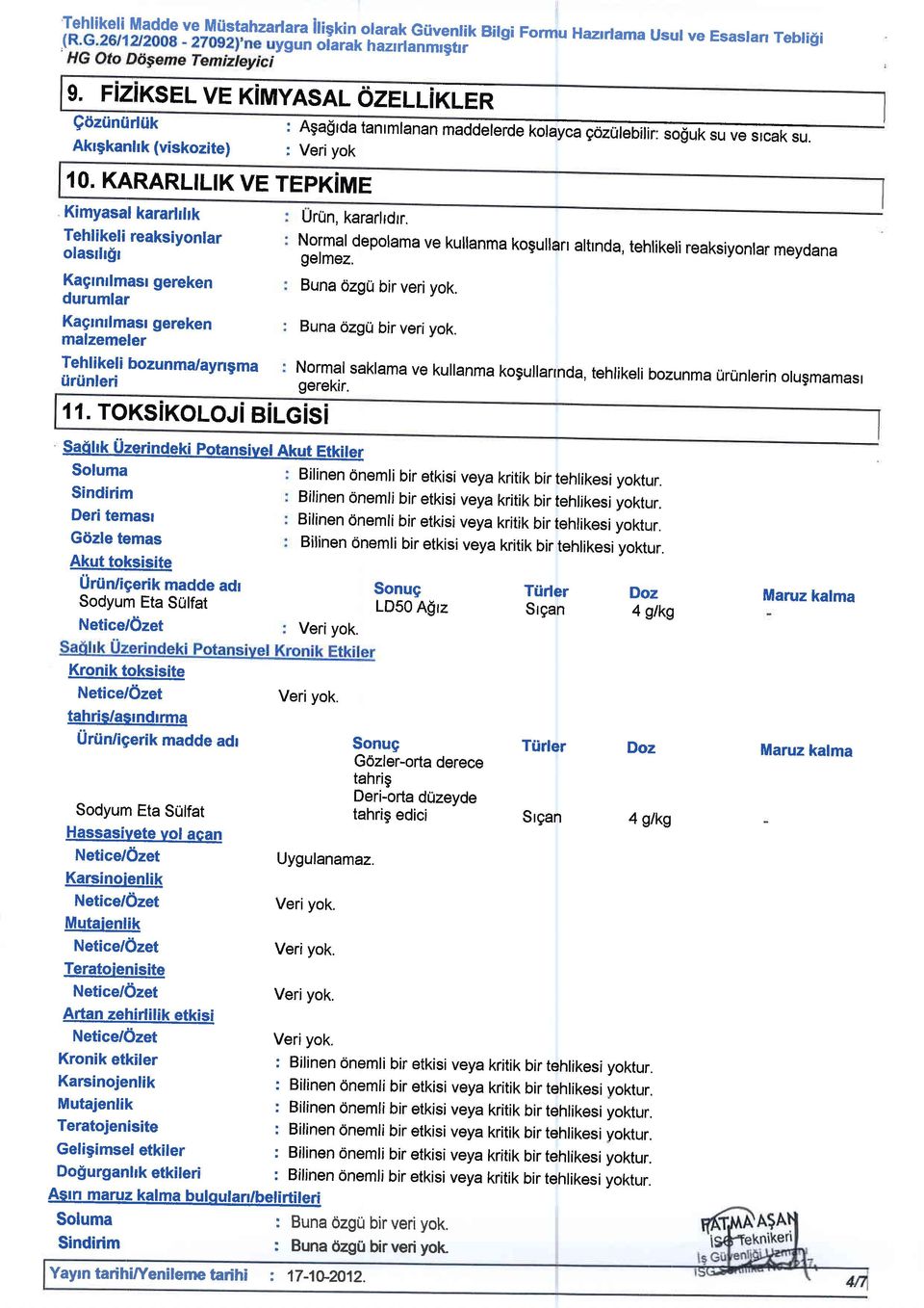 KARARLILIK VE TEPKiME Kimyasal kararhltk Tehlikeli reaksiyonlar olasrhgl Kagrnrlmast gereken durumlar Kaglnrlmasr gereken malzemeler Tehlikeli bozunma/ayngma Uriinleri I 1. TOKSiKOLO.