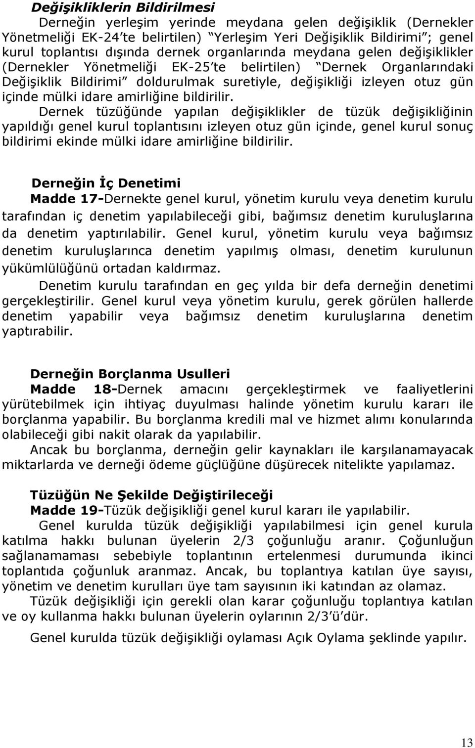 amirliğine bildirilir.