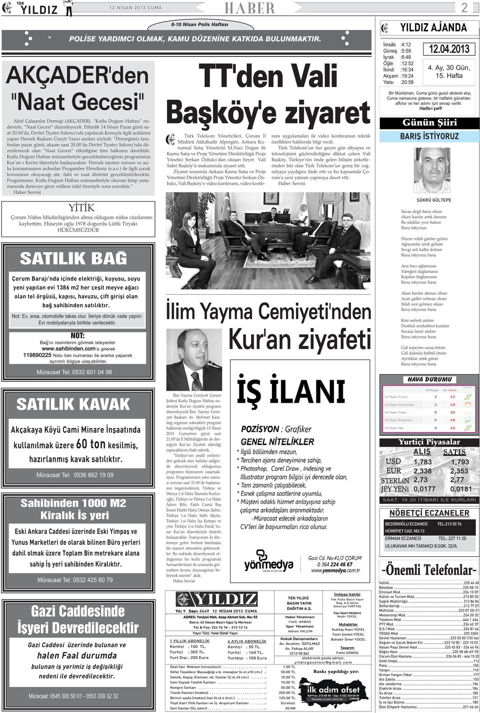 konuyla ilgili açýklama yapan Dernek Baþkaný Üzeyir Yazýcý þunlarý söyledi: "Derneðimiz tarafýndan pazar günü, akþam saat 20.