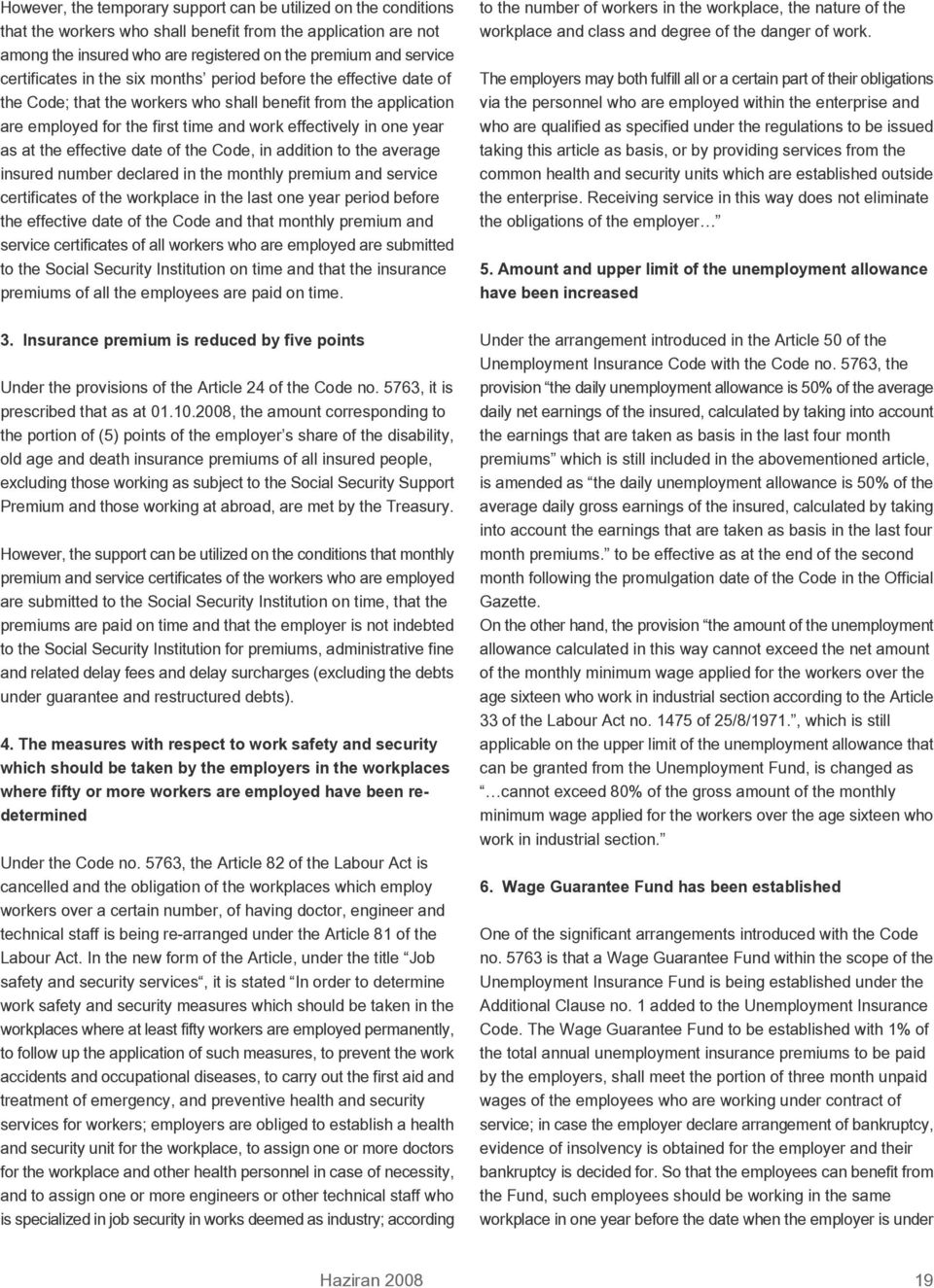 as at the effective date of the Code, in addition to the average insured number declared in the monthly premium and service certificates of the workplace in the last one year period before the