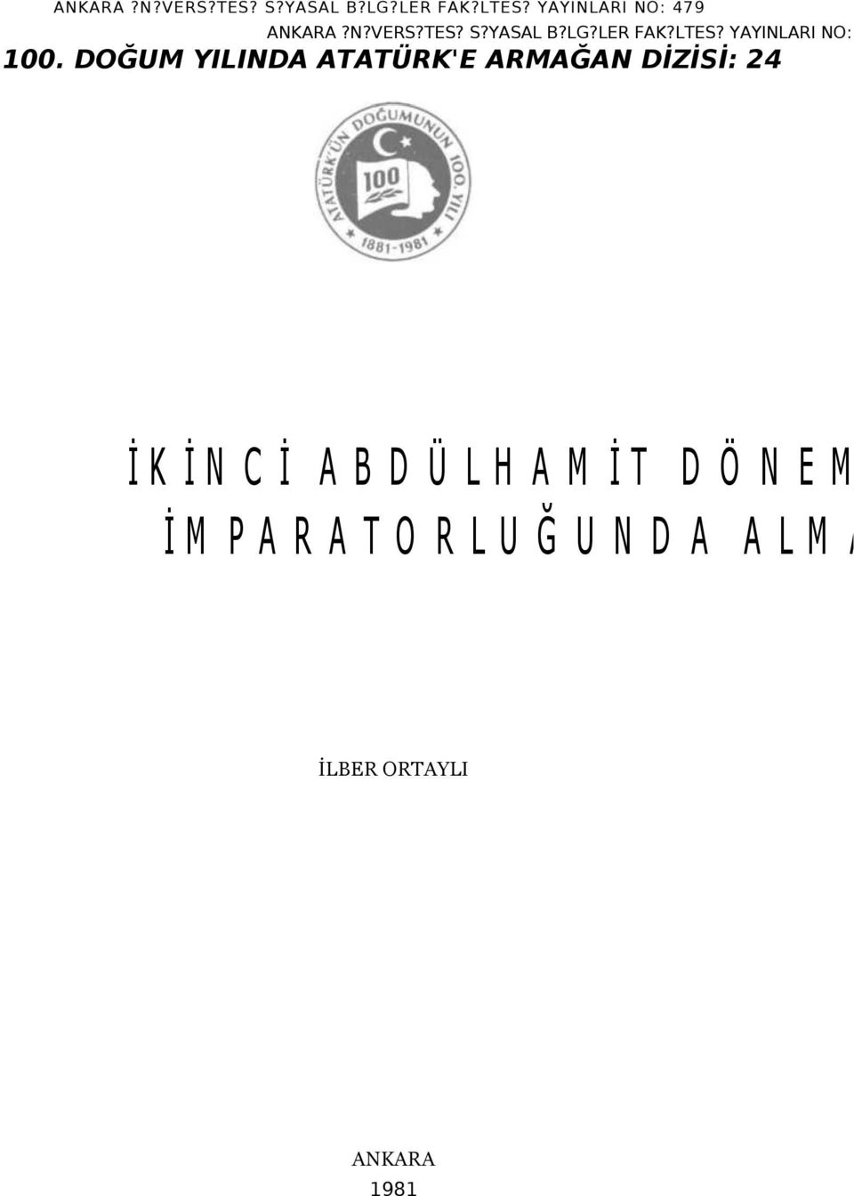 DOĞUM YILINDA ATATÜRK'E ARMAĞAN DİZİSİ: 24 İ K İ N C İ A B D Ü L H A