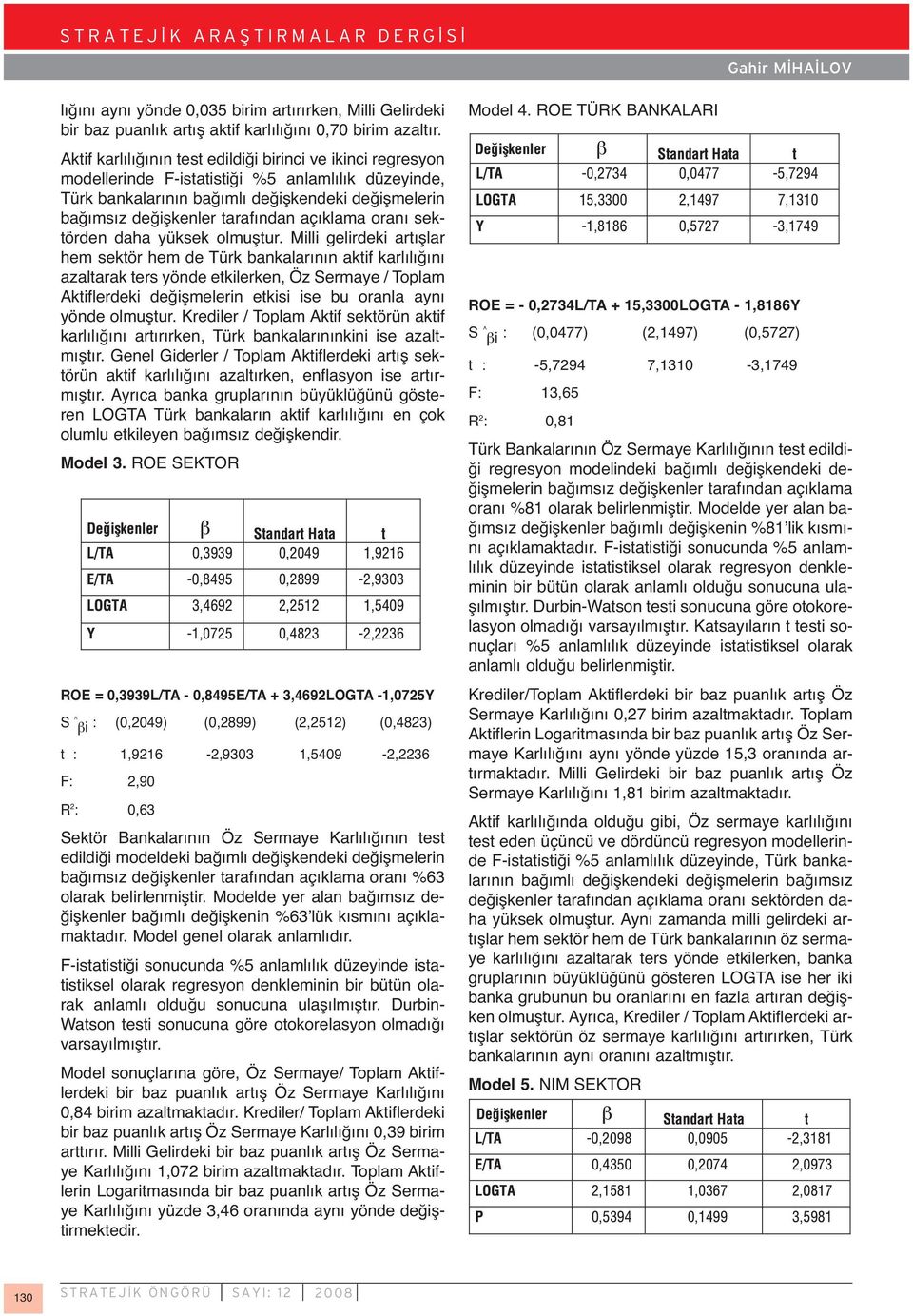 açıklama oranı sektörden daha yüksek olmuştur.