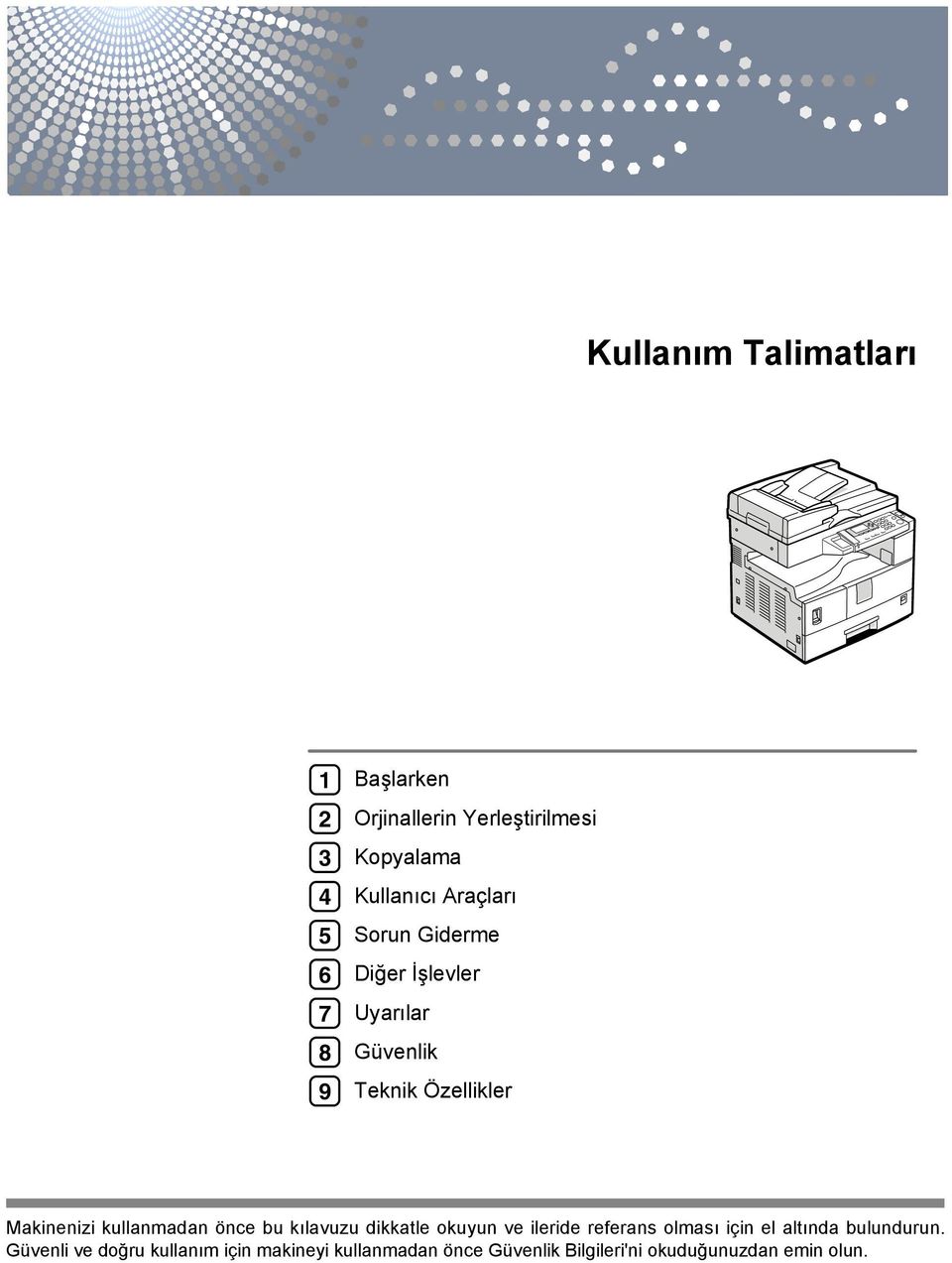 kullanmadan önce bu kõlavuzu dikkatle okuyun ve ileride referans olmasõ için el altõnda