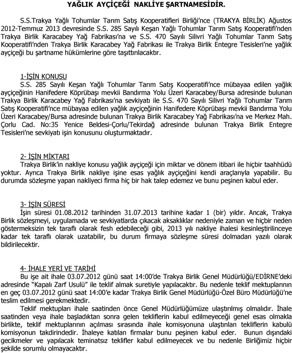 taşıttırılacaktır. 1-İŞİN KONUSU