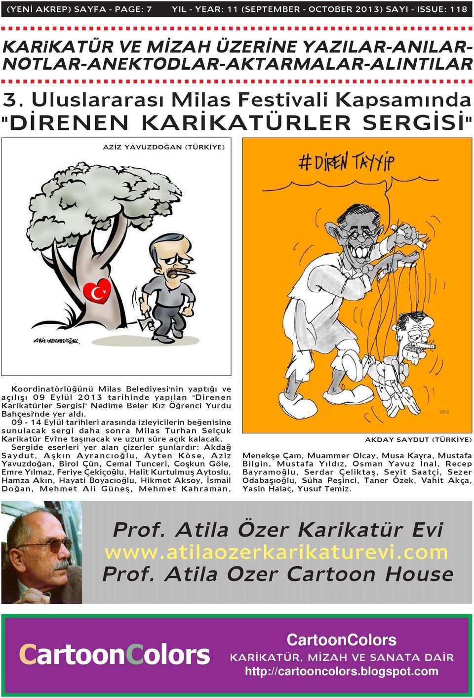 Karikatürler Sergisi" Nedime Beler Kýz Öðrenci Yurdu Bahçesi'nde yer aldý.
