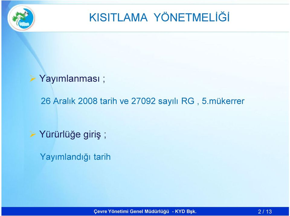 tarih ve 27092 sayılı RG, 5.