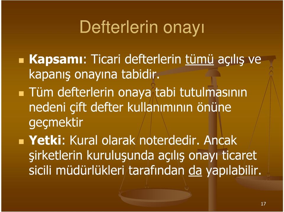 Tüm defterlerin onaya tabi tutulmasının nedeni çift defter kullanımının