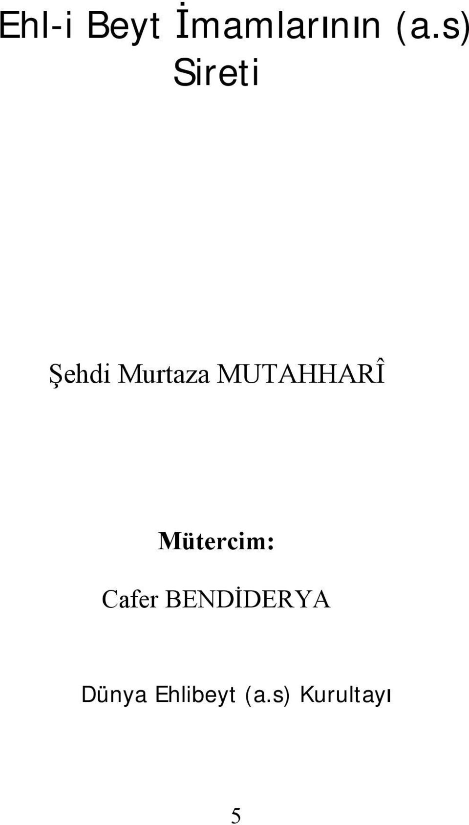 MUTAHHARÎ Mütercim: Cafer