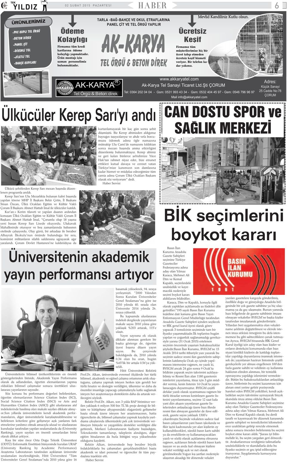 TARLA -BAÐ-BAHÇE VE OKUL ETRAFLARINA PANEL ÇÝT VE TEL ÖRGÜ YAPILIR AK-KARYA TEL ÖRGÜ & BETON DÝREK Ücretsiz Keþif Firmamýz tüm müþterilerimize hiç bir ücret talep etmeden ücretsiz keþif hizmeti