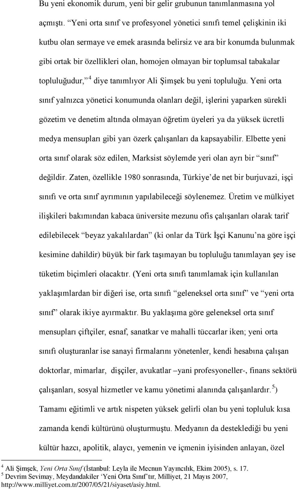 toplumsal tabakalar topluluğudur, 4 diye tanımlıyor Ali Şimşek bu yeni topluluğu.