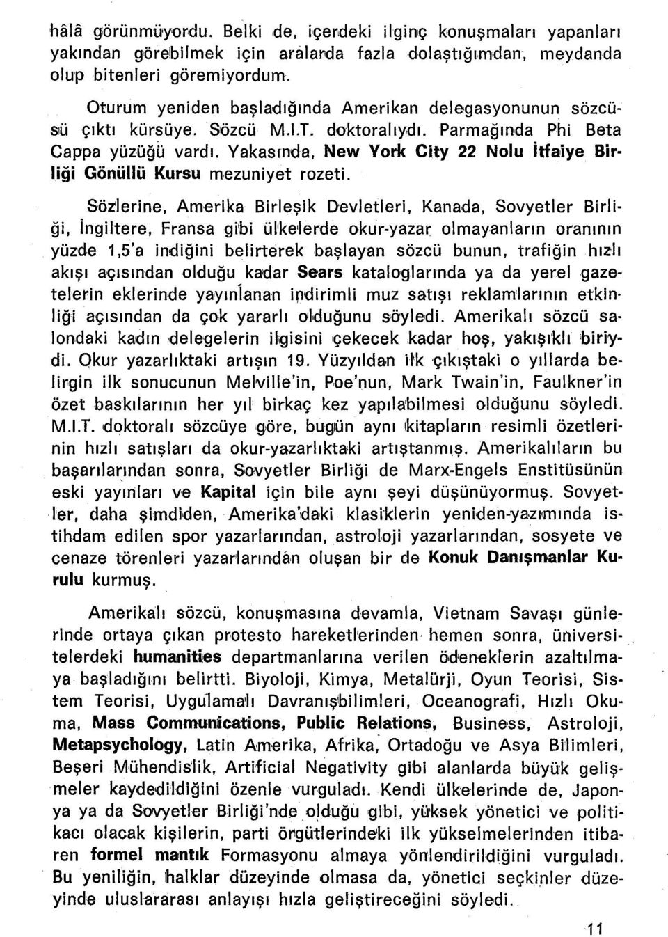 Yakasında, New York City 22 Nolu itfaiye Birliği Gönüllü Kursu mezuniyet rozeti.