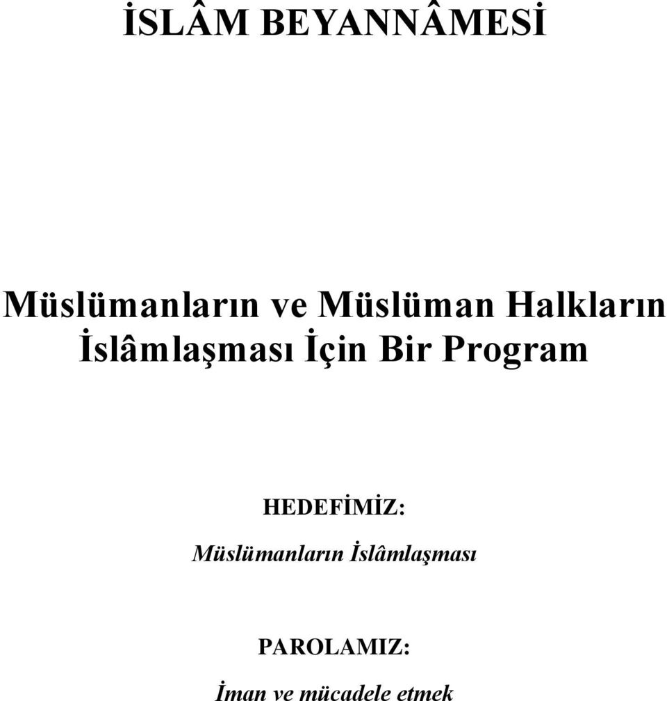 Bir Program HEDEFİMİZ: Müslümanların