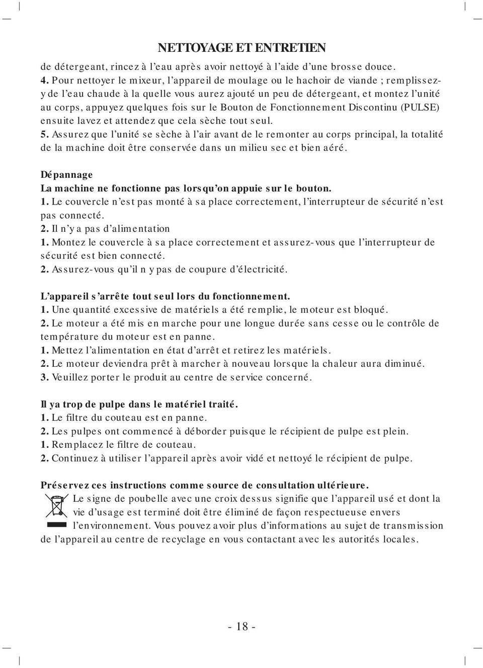 fois sur le Bouton de Fonctionnement Discontinu (PULSE) ensuite lavez et attendez que cela sèche tout seul. 5.