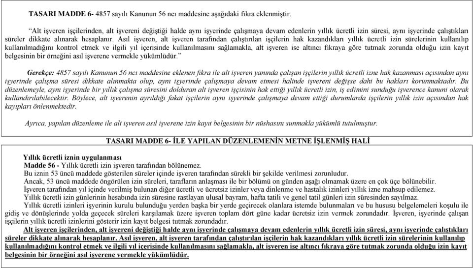 Asıl işveren, alt işveren tarafından çalıştırılan işçilerin hak kazandıkları yıllık ücretli izin sürelerinin kullanılıp kullanılmadığını kontrol etmek ve ilgili yıl içerisinde kullanılmasını