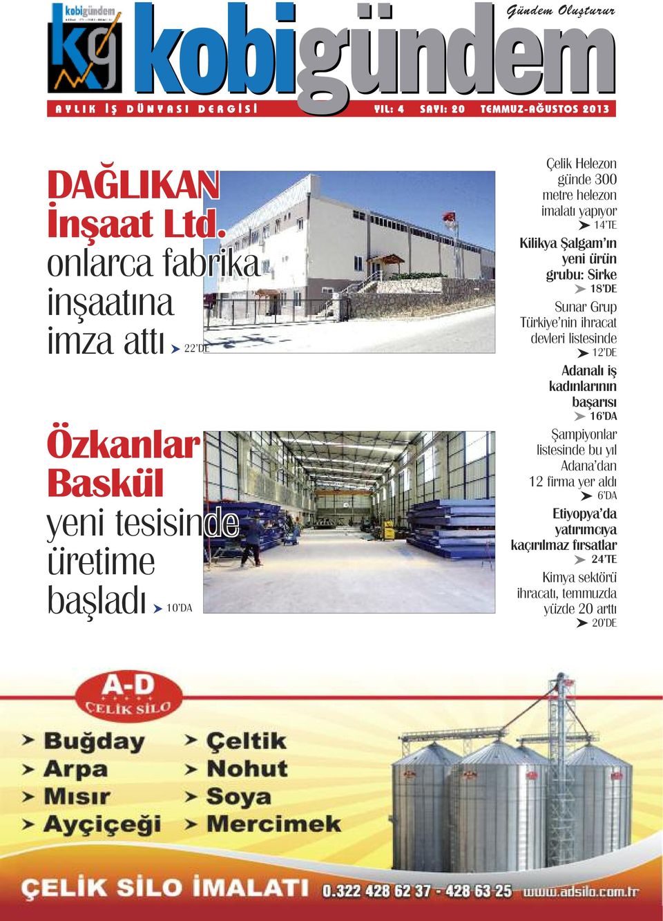 yapıyor 14 TE Kilikya Şalgam ın yeni ürün grubu: Sirke 18 DE Sunar Grup Türkiye nin ihracat devleri listesinde 12 DE Adanalı iş kadınlarının