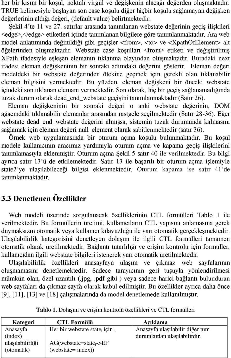 satırlar arasında tanımlanan webstate değerinin geçiş ilişkileri <edge>,</edge> etiketleri içinde tanımlanan bilgilere göre tanımlanmaktadır.