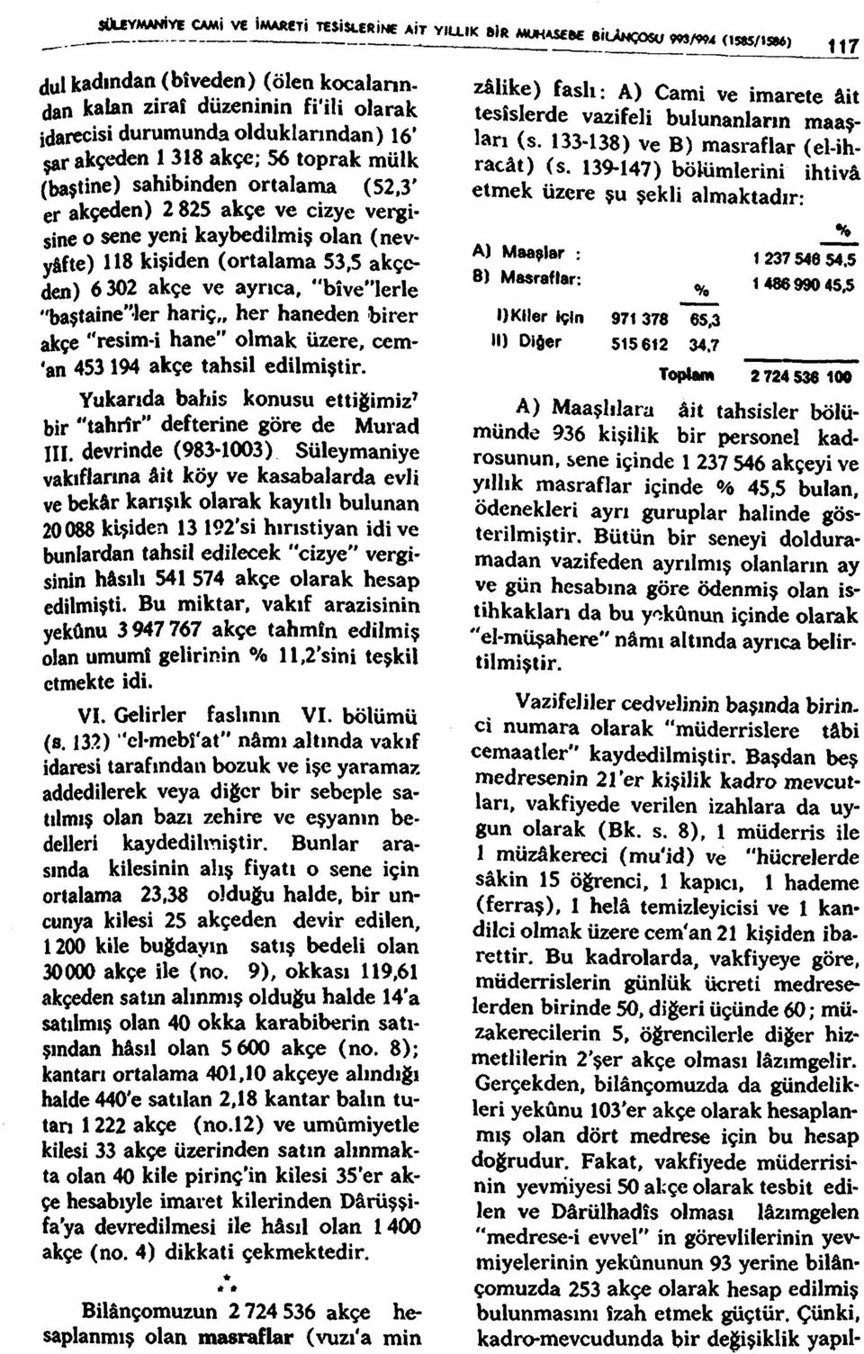 "resim-i hane" olmak üzere, cem 'an 453194 akçe tahsil edilmiştir.