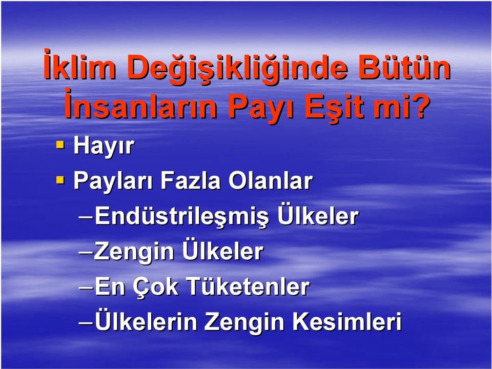 Hayır Payları Fazla Olanlar Endüstrileşmiş