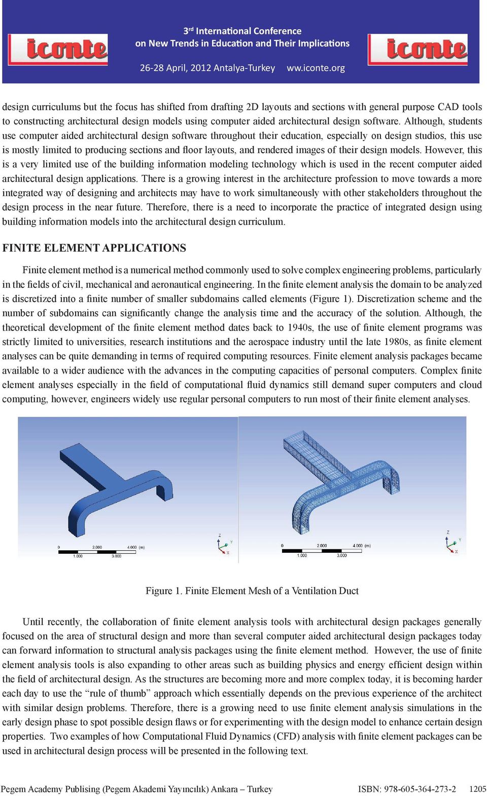 Although, students use computer aided architectural design software throughout their education, especially on design studios, this use is mostly limited to producing sections and floor layouts, and