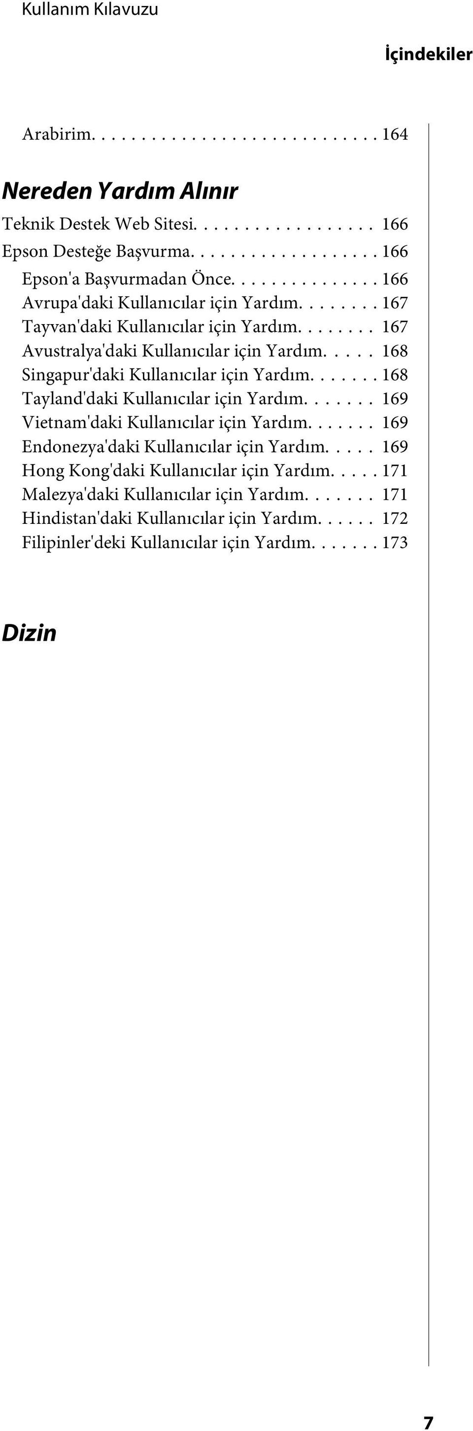 .. 168 Singapur'daki Kullanıcılar için Yardım....... 168 Tayland'daki Kullanıcılar için Yardım....... 169 Vietnam'daki Kullanıcılar için Yardım.