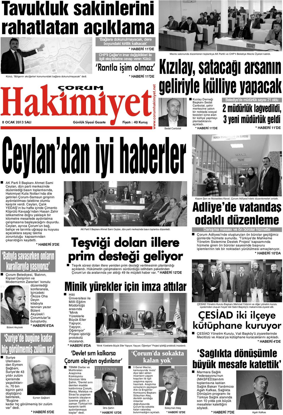 8 OCAK 2013 SALI Günlük Siyasi Gazete Meclis salonunda düzenlenen toplantýya AK Partili ve CHP li Belediye Meclis Üyeleri katýldý.