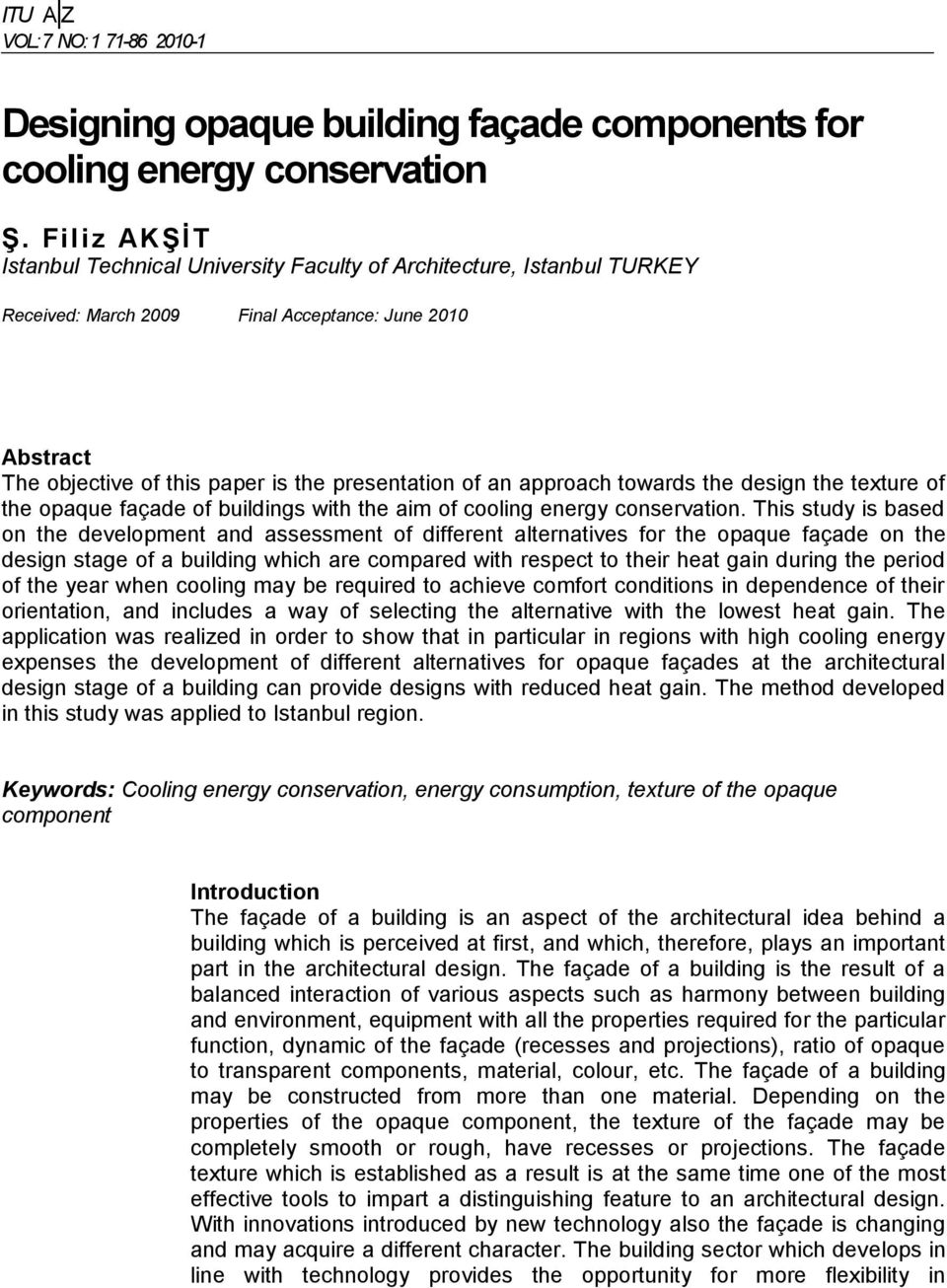 approach towards the design the texture of the opaque façade of buildings with the aim of cooling energy conservation.