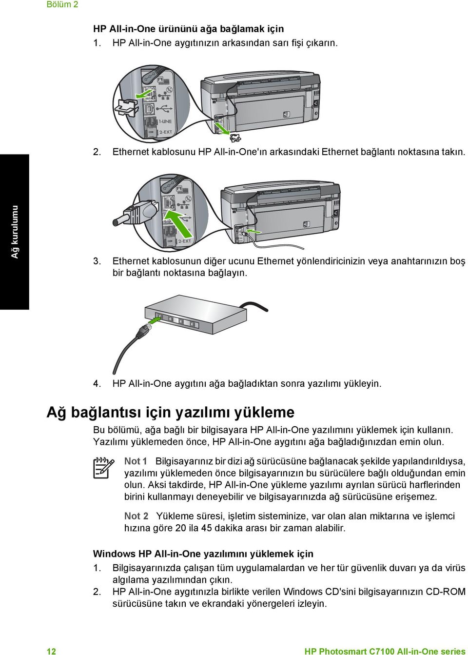 Ağ bağlantısı için yazılımı yükleme Bu bölümü, ağa bağlı bir bilgisayara HP All-in-One yazılımını yüklemek için kullanın.