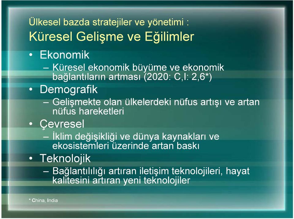 artan nüfus hareketleri Çevresel İklim değişikliği ve dünya kaynakları ve ekosistemleri üzerinde artan baskı