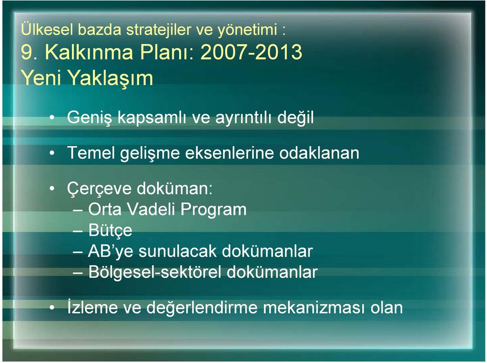 değil Temel gelişme eksenlerine odaklanan Çerçeve doküman: Orta Vadeli