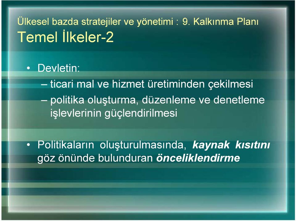 çekilmesi politika oluşturma, düzenleme ve denetleme işlevlerinin l i i