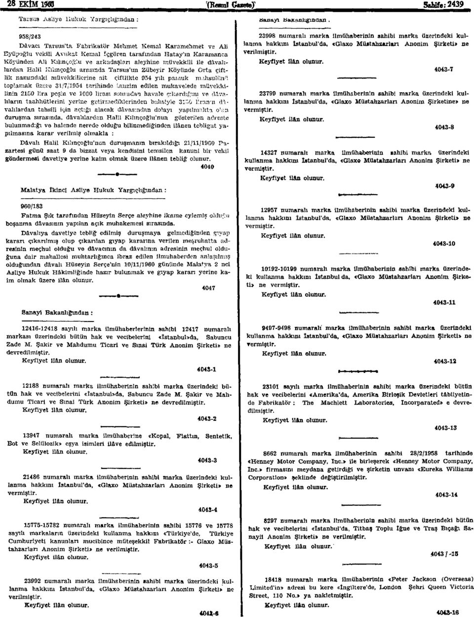 yılı pamuk mahsulünü toplamak üzere 31/7/1954 tarihinde tanzim edilen mukavelede müvekkilinin 21G0 lira peşin ve 1000 lirası sonradan havale çıkardığını ve davalıların taahhütlerini yerine