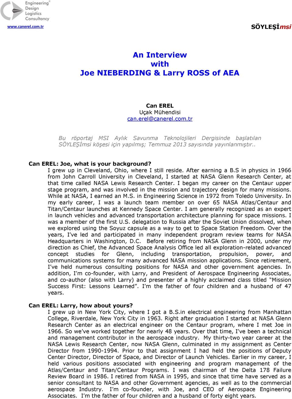 S in physics in 1966 from John Carroll University in Cleveland, I started at NASA Glenn Research Center, at that time called NASA Lewis Research Center.